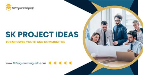 211+ SK Project Ideas to Empower Youth and Communities.